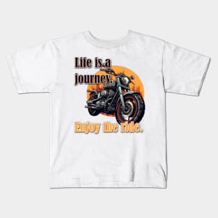 Life is a journey. Enjoy the ride. Kids T-Shirt